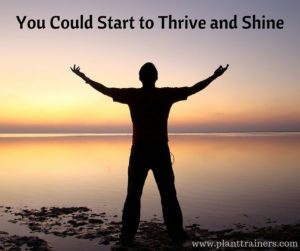 You Could Start to Thrive and Shine