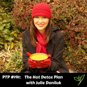 The Hot Detox Plan with Julie Daniluk - PTP191
