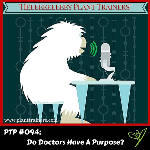 do-doctors-have-a-purpose-ptp094