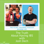 PTP497 - Josh Dech IBS