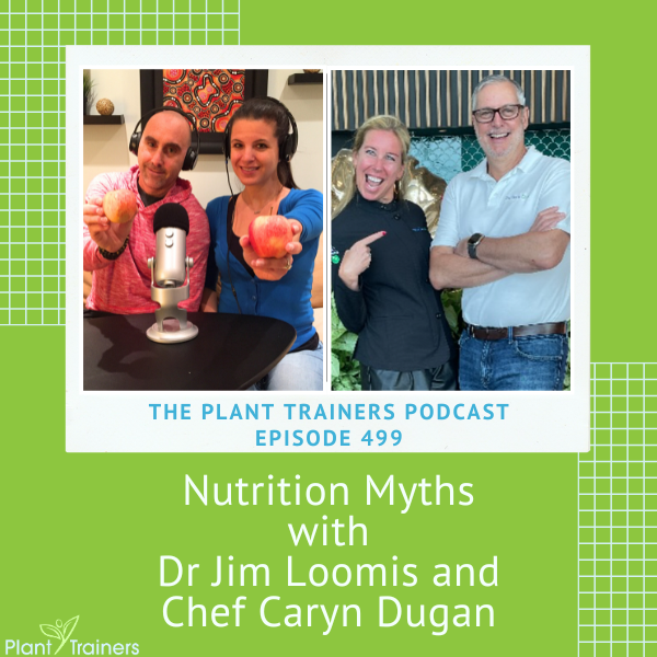 Nutrition Myths with Dr Jim Loomis and Chef Caryn Dugan – PTP499