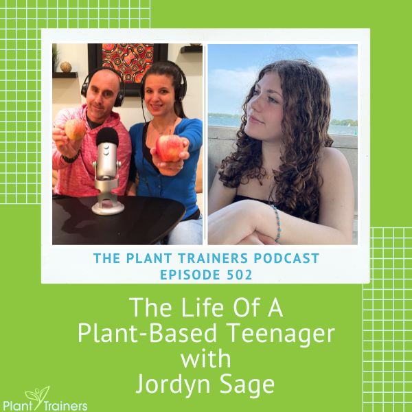 The Life Of A Plant-Based Teenager with Jordyn Sage – PTP502